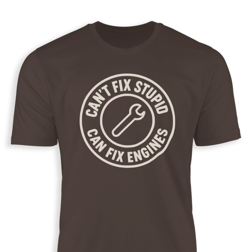 Can t Fix Stupid Can Fix Engines T-Shirt product type