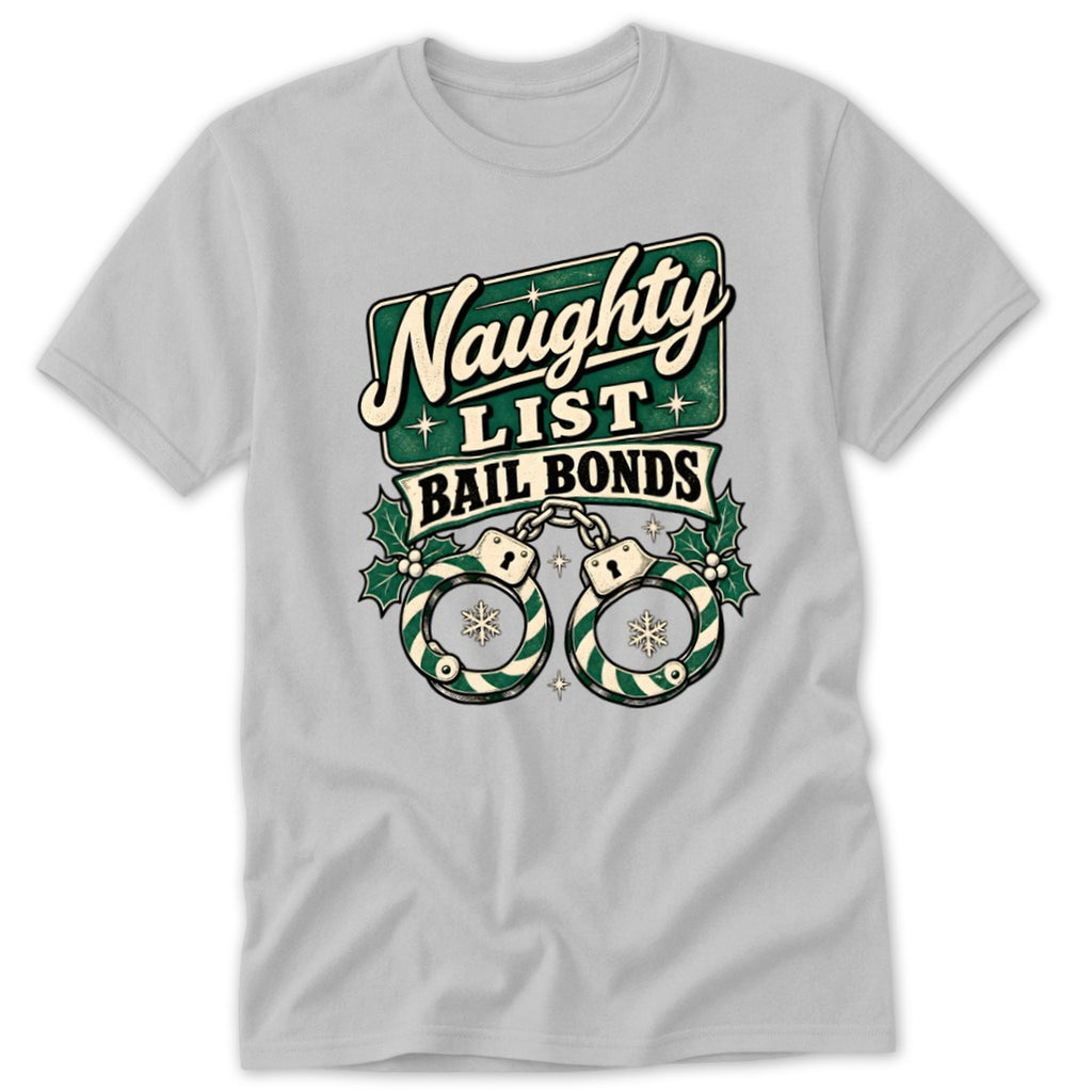 T-shirt graphic with "Naughty List Bail Bonds" and handcuffs with snowflakes.
