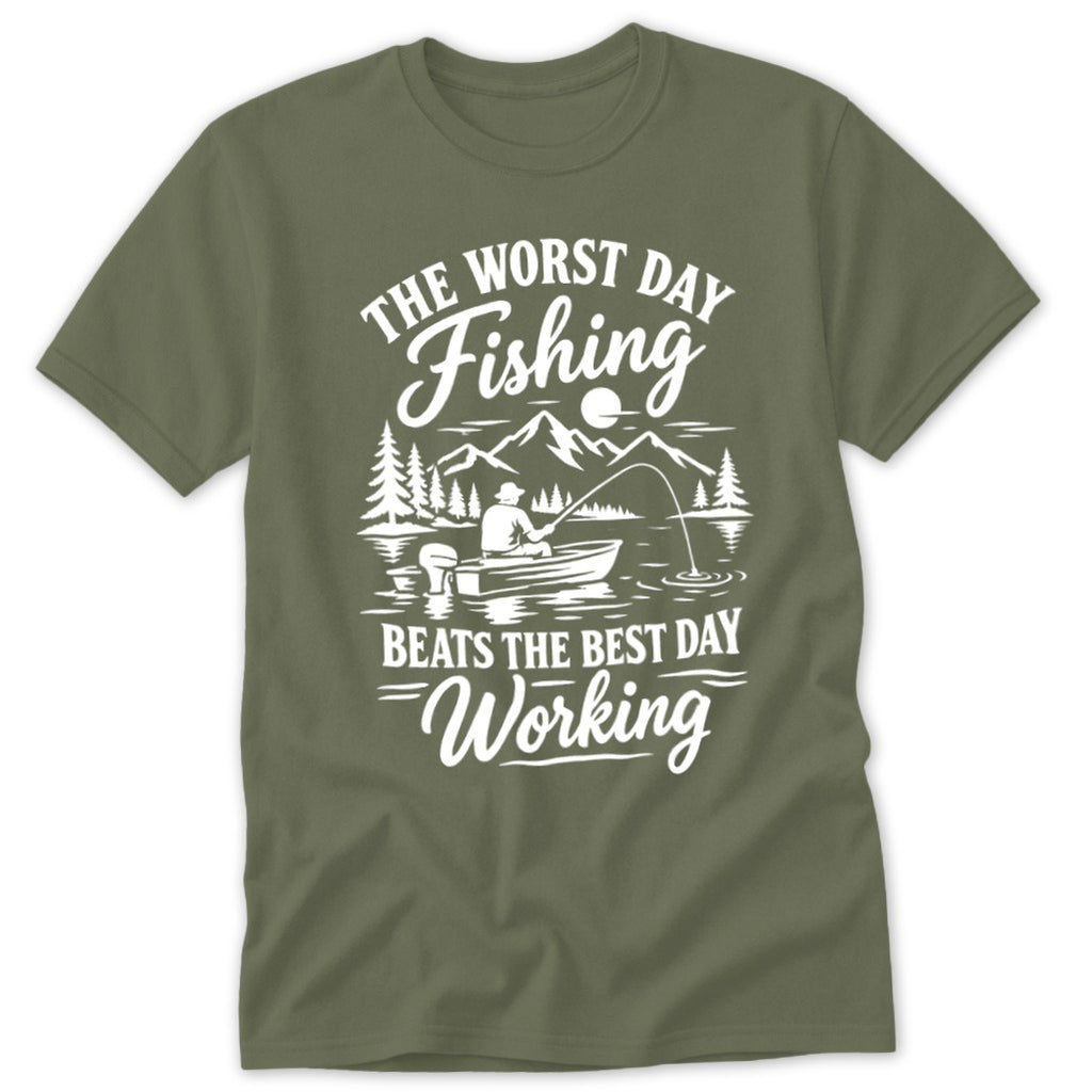 An olive green t-shirt featuring white text that reads The Worst Day Fishing Beats The Best Day Working, with a graphic of a fisherman in a boat.