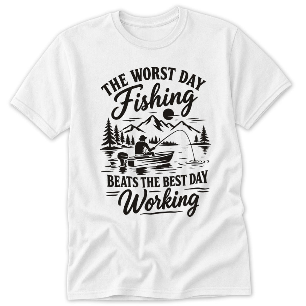 White crewneck t-shirt with black graphic of a fisherman in a boat and text reading The Worst Day Fishing Beats The Best Day Working.