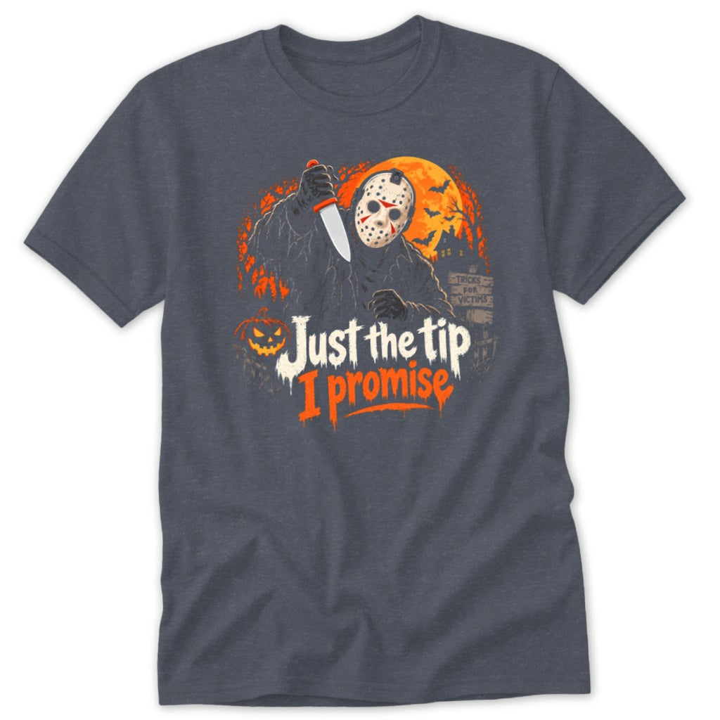 Jason Voorhees character graphic with knife and "Just the tip I promise" text.