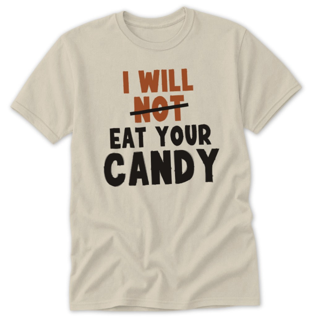 Cream t-shirt with text "I WILL NOT EAT YOUR CANDY".