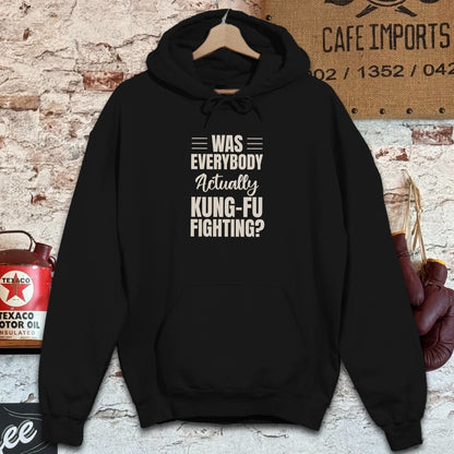 Hoodie / Black / S Was Everybody Actually Kung-Fu Fighting Shirts