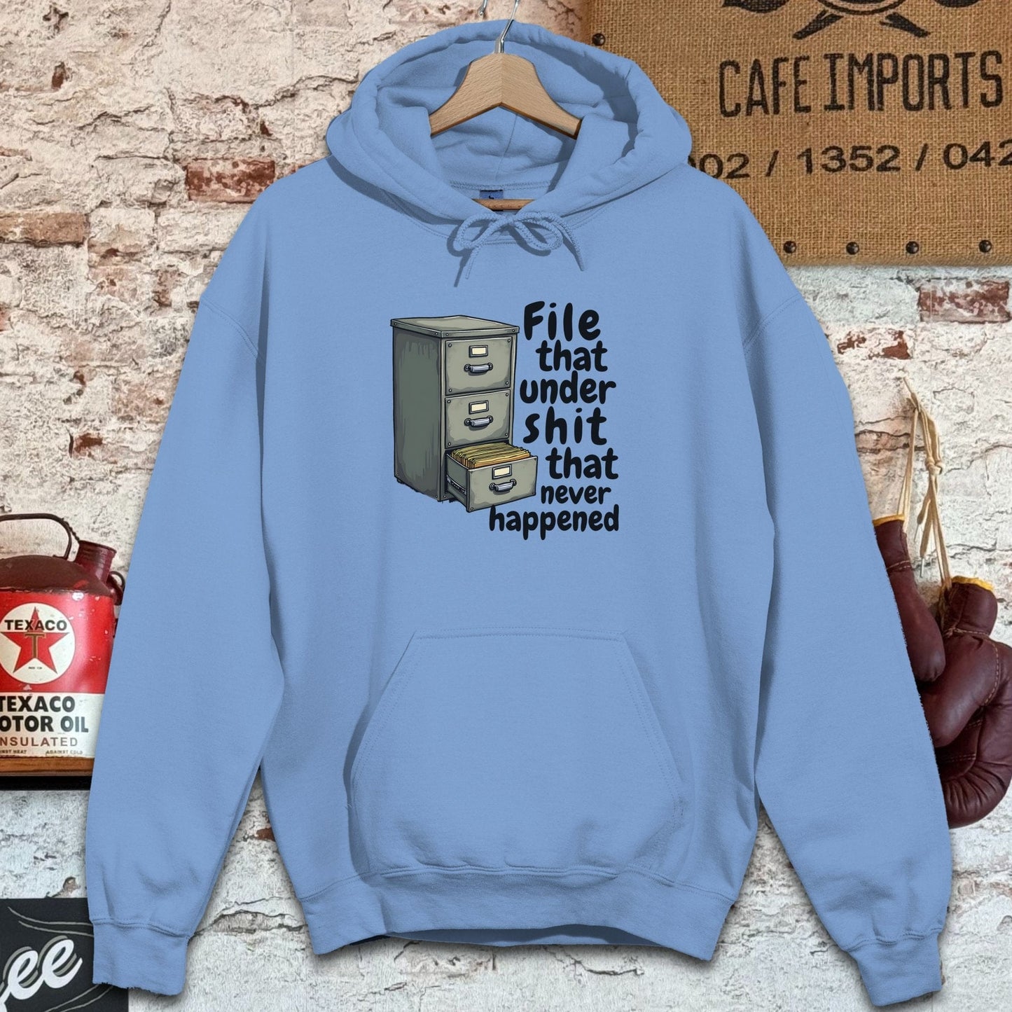 Hoodie / Carolina Blue / S File that under Shit that never happened Shirt