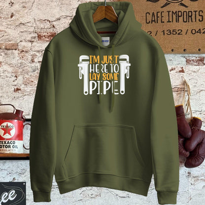 Hoodie / S / Military Green Just Here To Lay Some Pipe T-Shirt