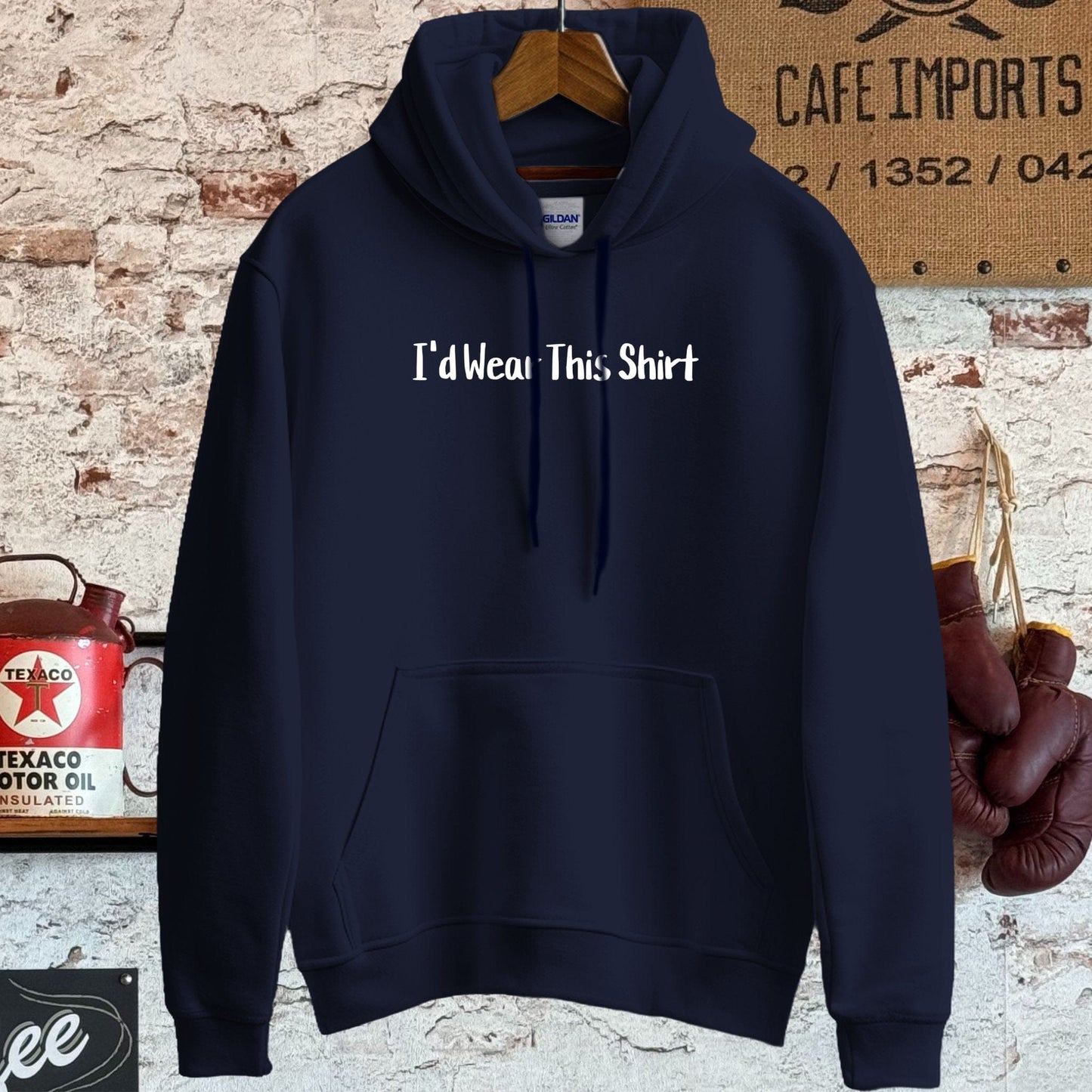 Hoodie / S / Navy I'd Wear This Shirt