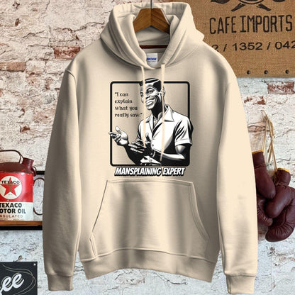 Hoodie / S / Sand I can explain what you saw - Mansplaining Expert Shirt