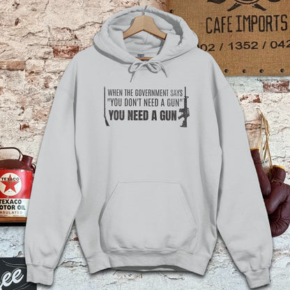 Hoodie / S / Sport Grey When The Government Says You Need A Gun Shirts