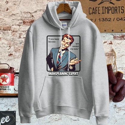 Hoodie / S / Sport Grey You needed my help - Mansplaining Expert Shirt