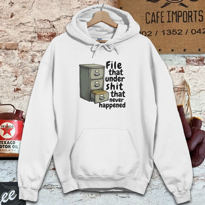 Hoodie / White / S File that under Shit that never happened Shirt