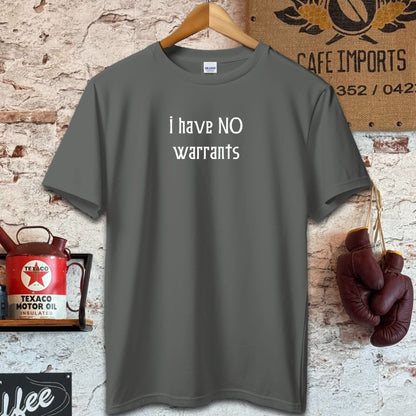 I Have No Warrants Shirt