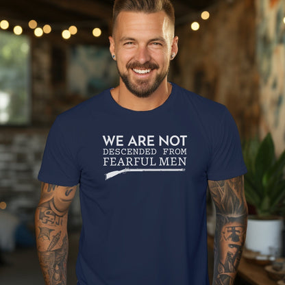 Not Descended From Fearful Men Shirts Shirts