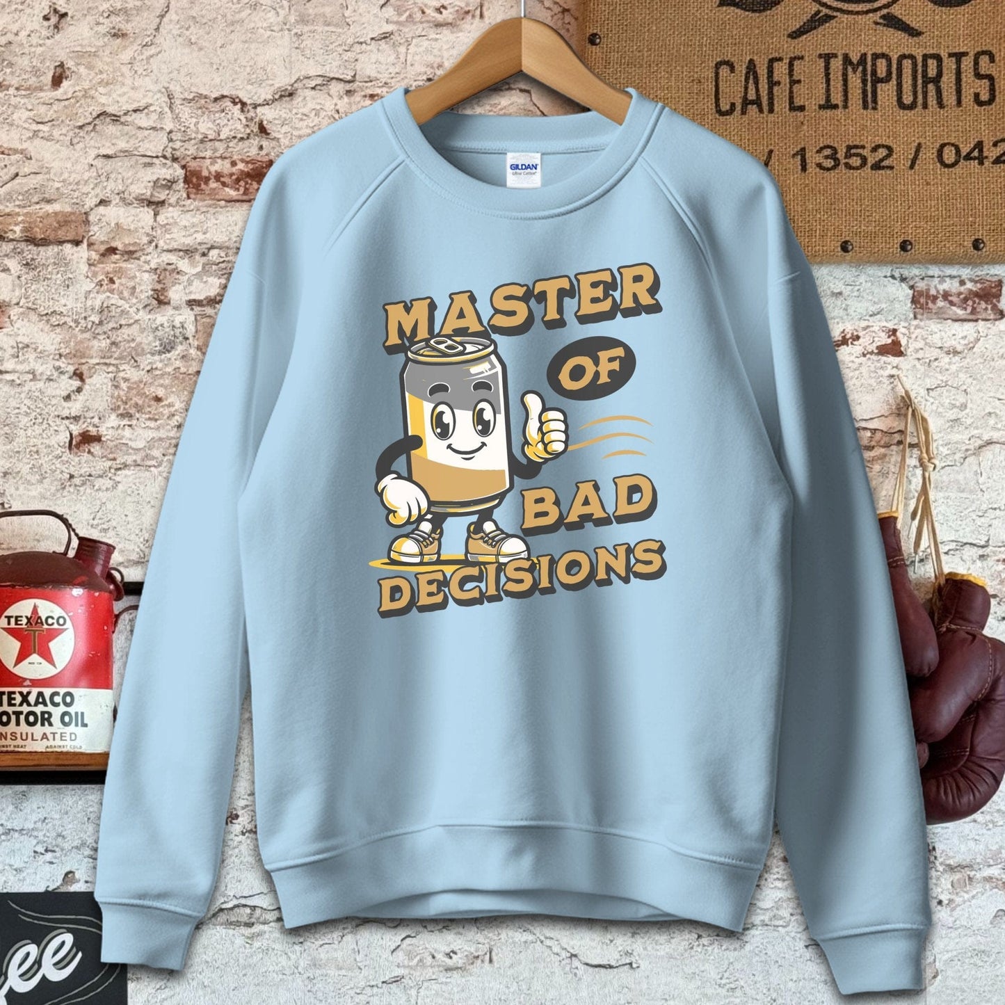 Sweatshirt / Light Blue / S Master of Bad Decisions Shirts