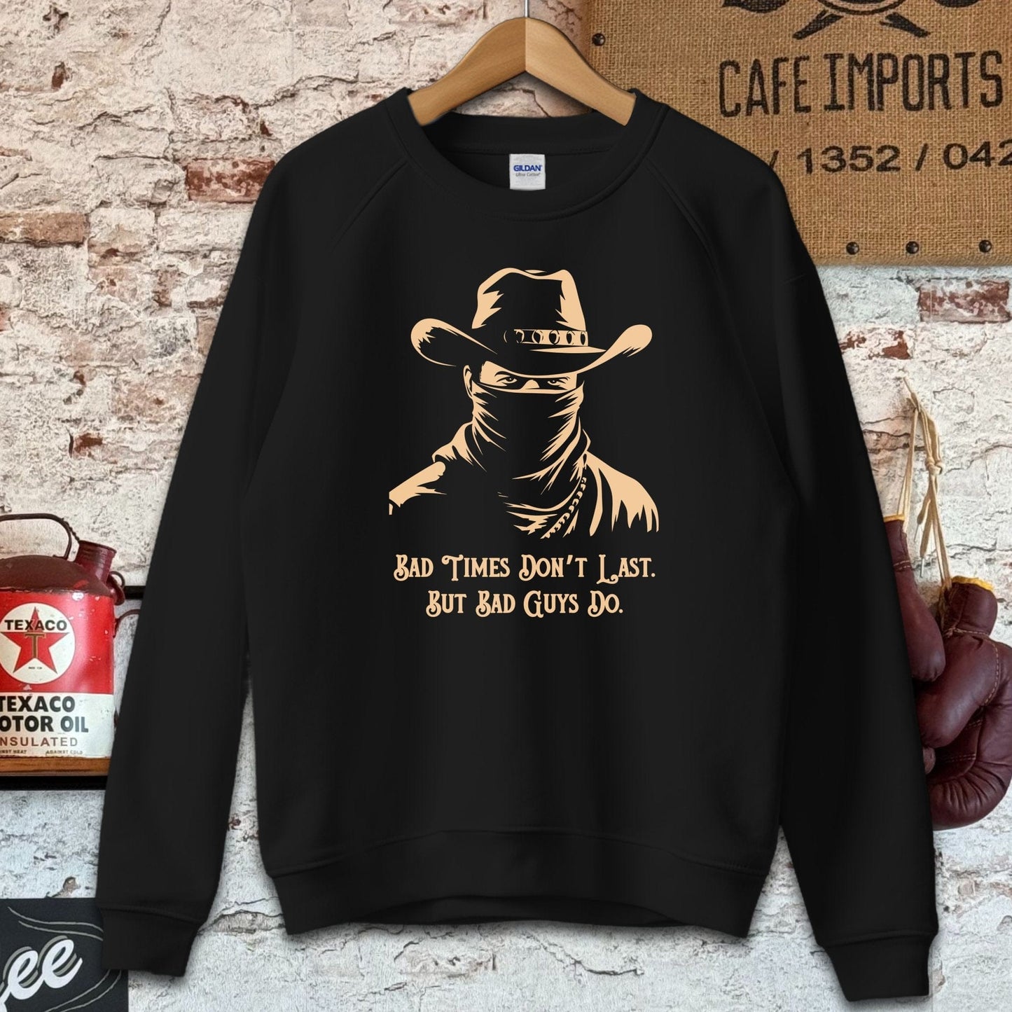 Sweatshirt / S / Black Bad Times Don't Last Shirt