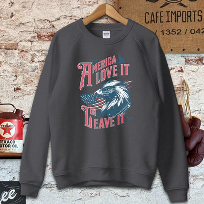 Sweatshirt / S / Dark Heather America Love It Or Leave It Shirt