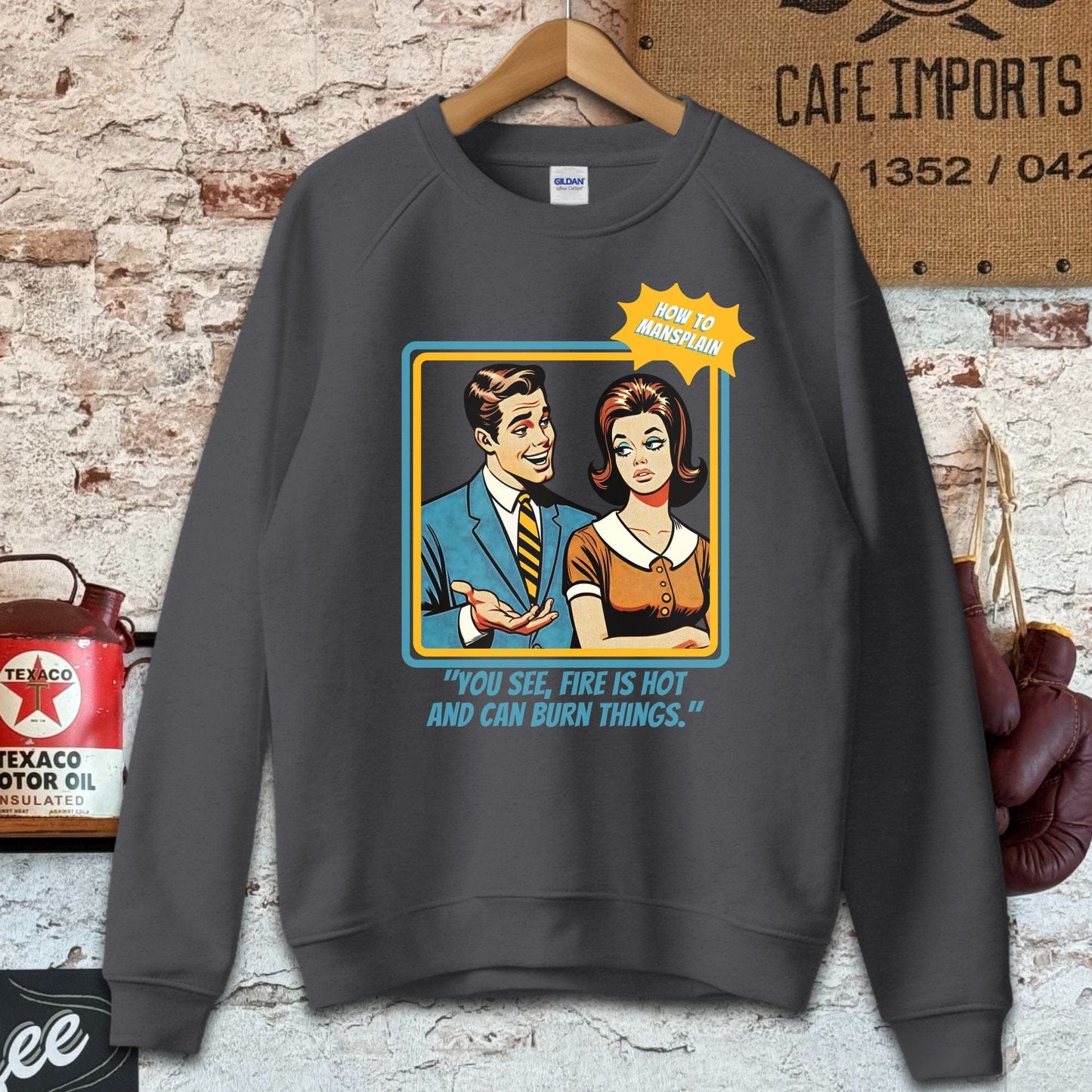 Sweatshirt / S / Dark Heather Fire is Hot - How To Mansplain Shirt