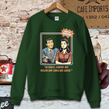 Sweatshirt / S / Forest Green Actually Lemons Are Yellow - How To Mansplain Shirt