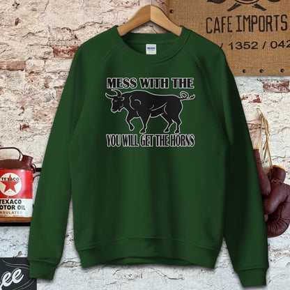 Sweatshirt / S / Forest Green Mess With The Bull T-Shirt