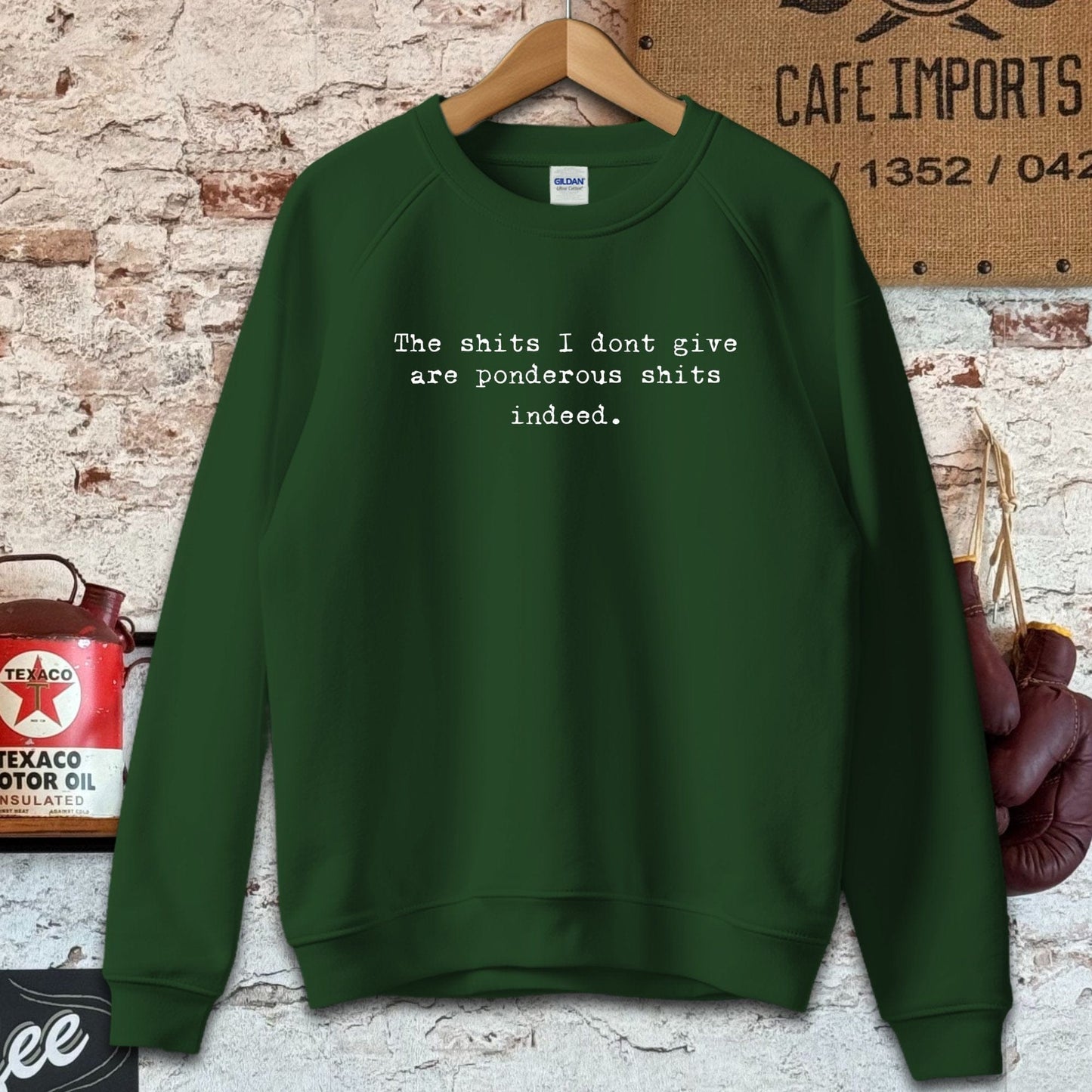 Sweatshirt / S / Forest Green The Shits I Dont Give Shirt