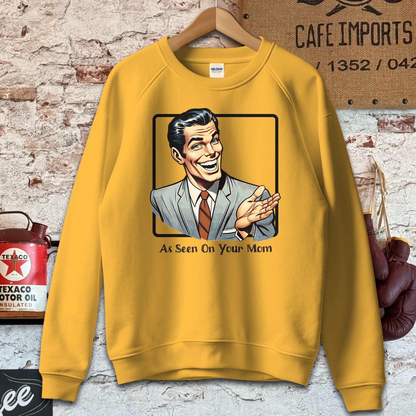 Sweatshirt / S / Gold As Seen On Your Mom T-Shirt