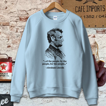 Sweatshirt / S / Light Blue Abraham Lincoln Of the People Quote Shirt