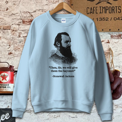 Sweatshirt / S / Light Blue Stonewall Jackson Give Them The Bayonet Quote Shirt