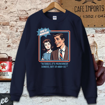 Sweatshirt / S / Navy Pronounced Tomato- How To Mansplain Shirt