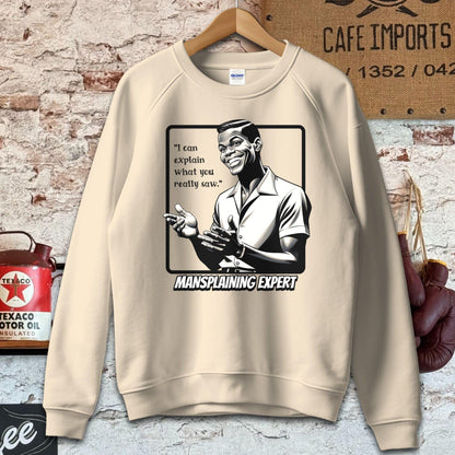 Sweatshirt / S / Sand I can explain what you saw - Mansplaining Expert Shirt