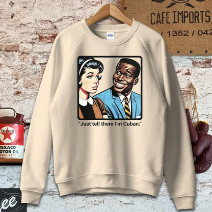 Sweatshirt / S / Sand Just Tell Them I'm Cuban T-Shirt