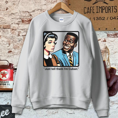 Sweatshirt / S / Sport Grey Just Tell Them I'm Cuban T-Shirt