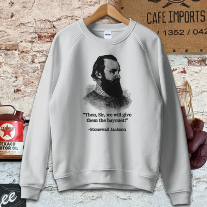 Sweatshirt / S / Sport Grey Stonewall Jackson Give Them The Bayonet Quote Shirt