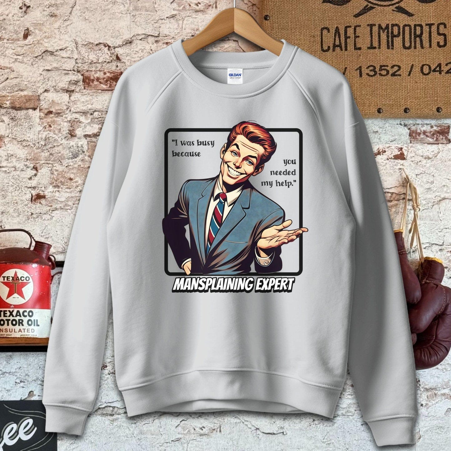 Sweatshirt / S / Sport Grey You needed my help - Mansplaining Expert Shirt