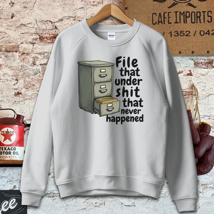 Sweatshirt / Sport Grey / S File that under Shit that never happened Shirt