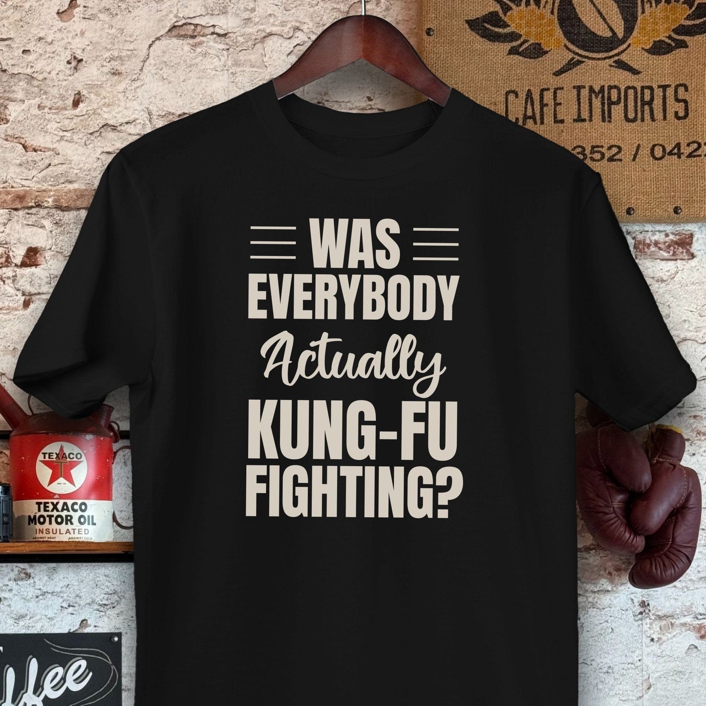 T-shirt / Black / S Was Everybody Actually Kung-Fu Fighting Shirts