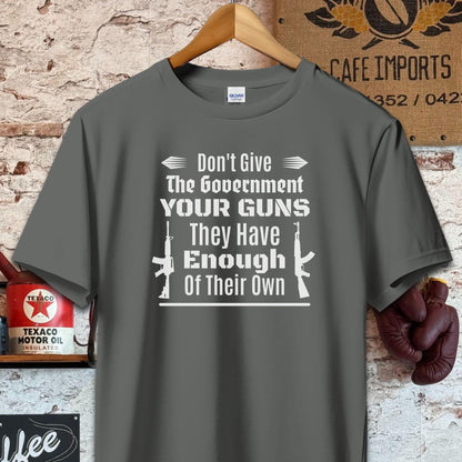 T-shirt / Charcoal / S Don't Give the Government Your Guns Shirt