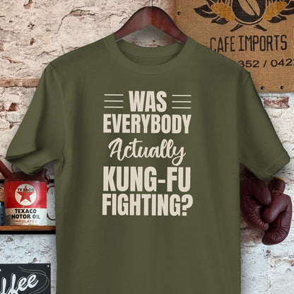 T-shirt / Military Green / S Was Everybody Actually Kung-Fu Fighting Shirts