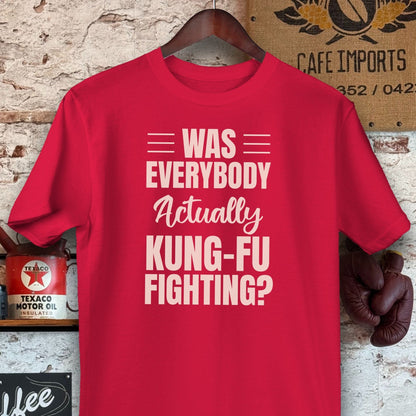 T-shirt / Red / S Was Everybody Actually Kung-Fu Fighting Shirts