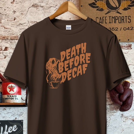 T-shirt / S / Dark Chocolate Death Before Decaf Shirt