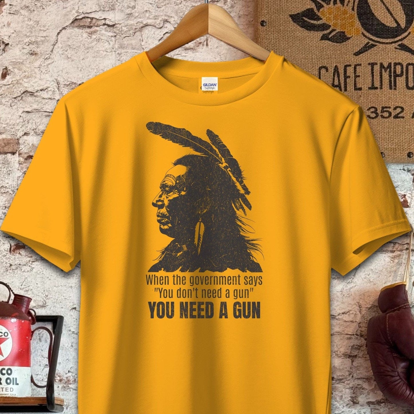 T-shirt / S / Gold When The Government Says You Need A Gun Shirt