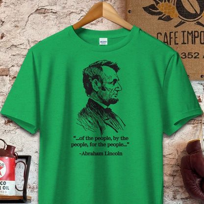 T-shirt / S / Heather Irish Green Abraham Lincoln Of the People Quote Shirt