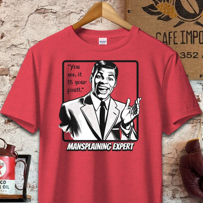 T-shirt / S / Heather Red It is your fault - Mansplaining Expert Shirt