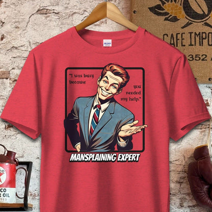 T-shirt / S / Heather Red You needed my help - Mansplaining Expert Shirt