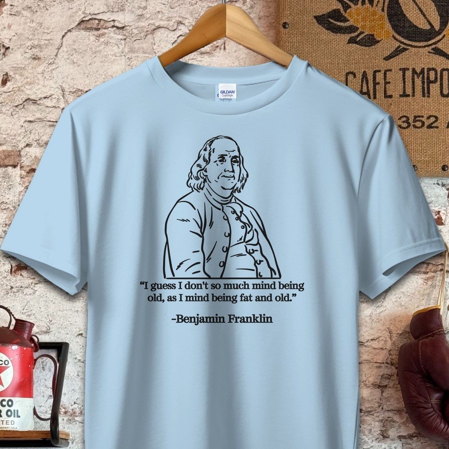 T-shirt / S / Light Blue Benjamin Franklin Old and Fat Quote Shirt