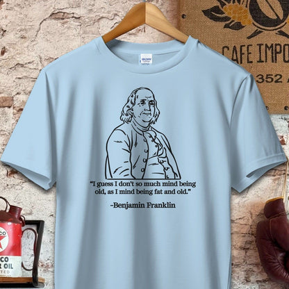 T-shirt / S / Light Blue Benjamin Franklin Old and Fat Quote Shirt