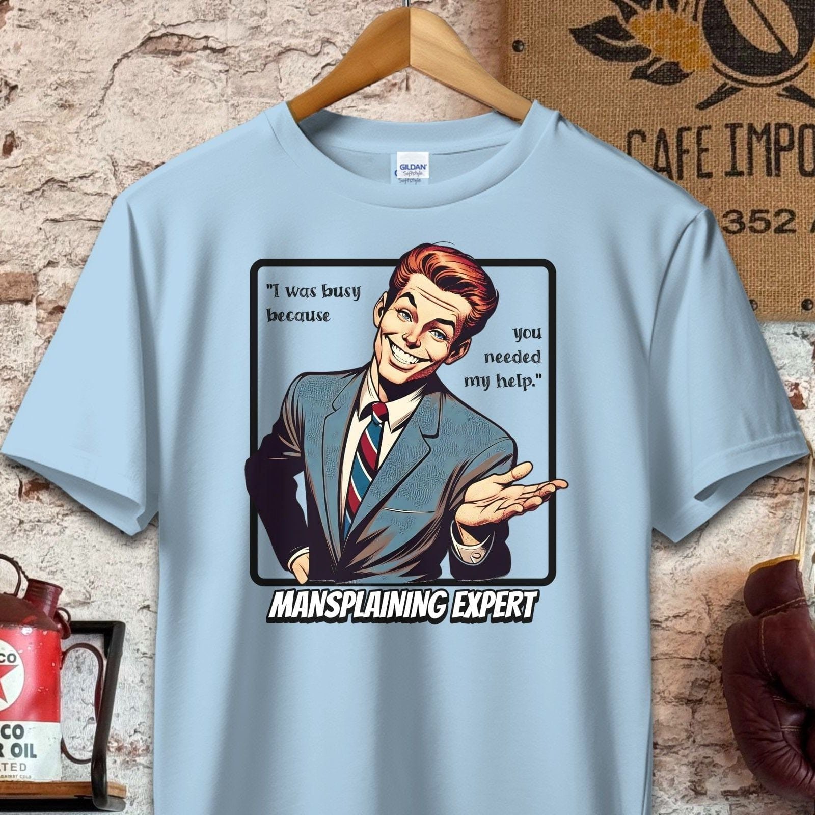 T-shirt / S / Light Blue You needed my help - Mansplaining Expert Shirt