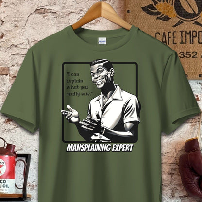 T-shirt / S / Olive I can explain what you saw - Mansplaining Expert Shirt