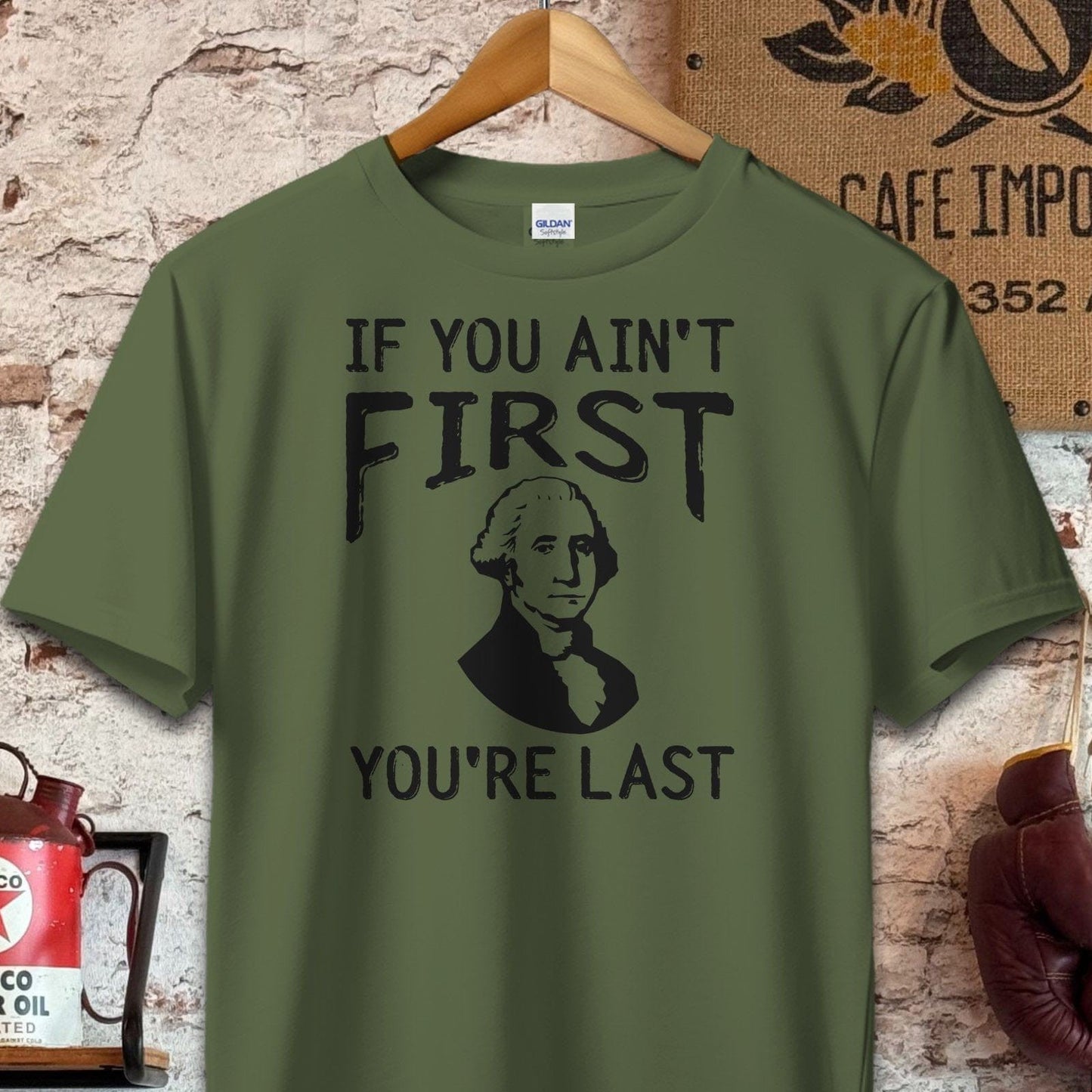 T-shirt / S / Olive If You Ain't First You're Last Shirt