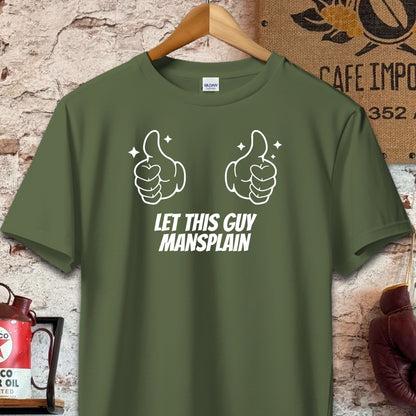 T-shirt / S / Olive Let This Guy Mansplain Shirt