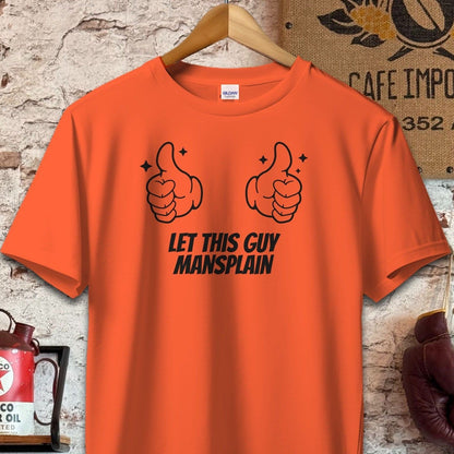 T-shirt / S / Orange Let This Guy Mansplain Shirt