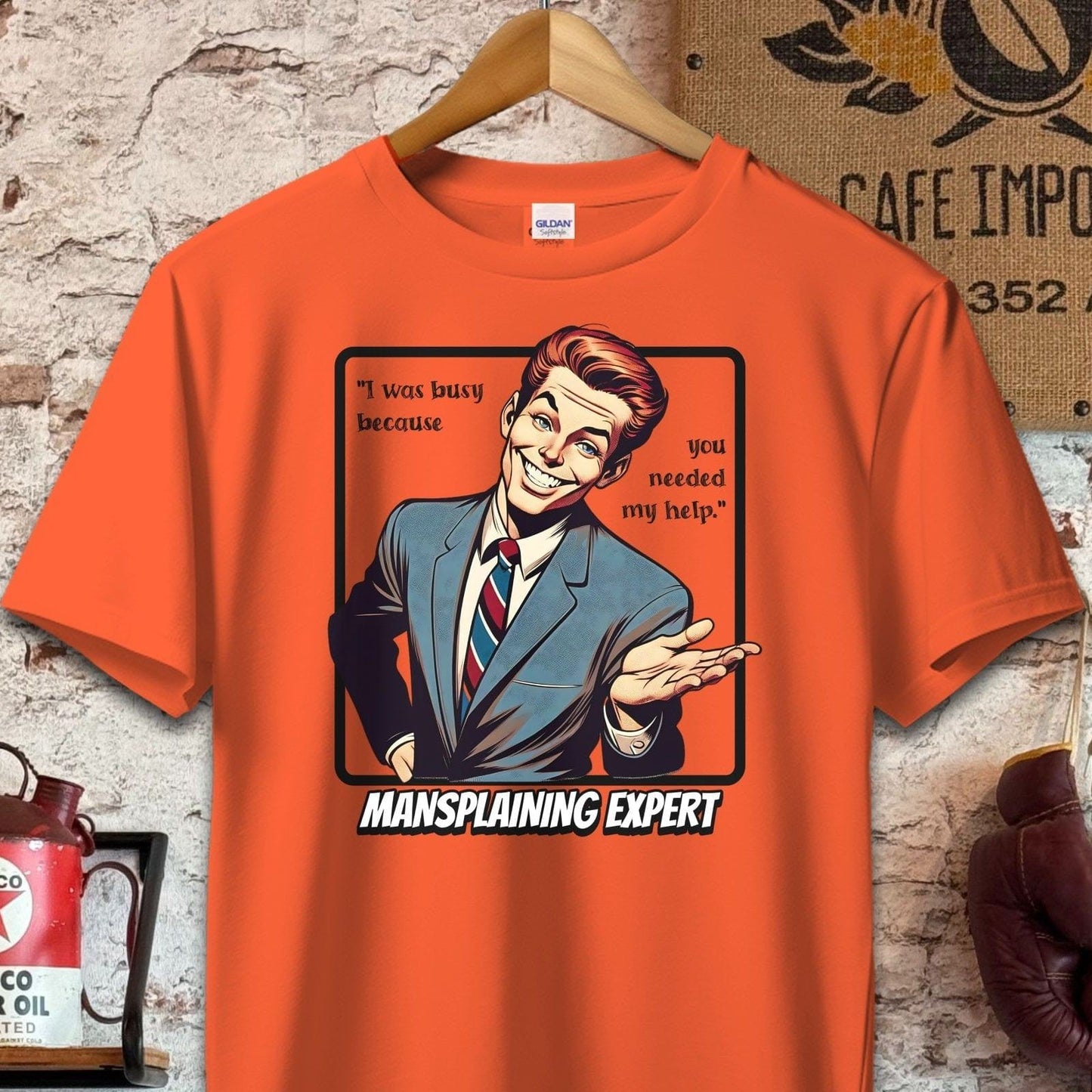 T-shirt / S / Orange You needed my help - Mansplaining Expert Shirt